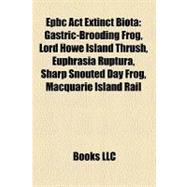 Epbc Act Extinct Biota: Gastric-brooding Frog, Lord Howe Island Thrush, Euphrasia Ruptura, Sharp Snouted Day Frog, Macquarie Island Rail, Great Hopping Mouse, Acacia Kingiana