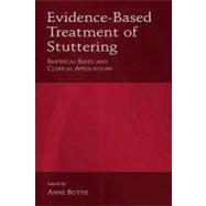 Evidence-Based Treatment of Stuttering : Empirical Bases and Clinical Applications