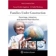 Families Under Construction Parentage, Adoption, and Assisted Reproduction