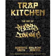 Trap Kitchen: The Art of Street Cocktails