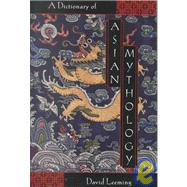 A Dictionary of Asian Mythology