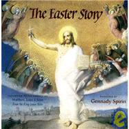 Easter Story : According to the Gospels of Matthew, Luke and John from the King James Bible