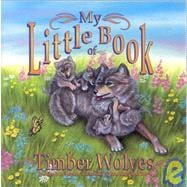 My Little Book Of Timber Wolves