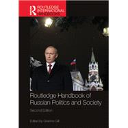 Routledge Handbook of Russian Politics and Society