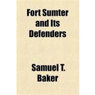 Fort Sumter and Its Defenders