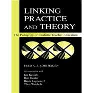 Linking Practice and Theory: The Pedagogy of Realistic Teacher Education