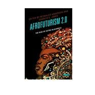 Afrofuturism 2.0 The Rise of Astro-Blackness,9781498510523
