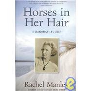 Horses in Her Hair: A Granddaughter's Story