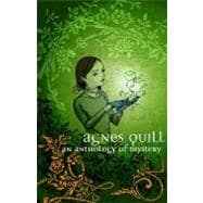 Agnes Quill: An Anthology of Mystery