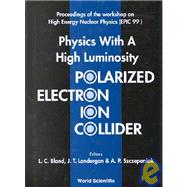 Physics With a High Luminosity Polarized Electron Ion Collider