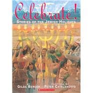 Celebrate! Stories Of The Jewish Holiday