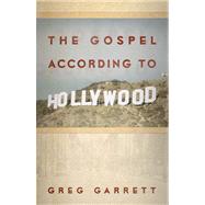 The Gospel According to Hollywood