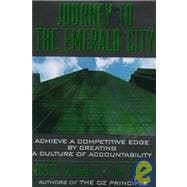 Journey to the Emerald City Achieve a Competitive Edge by Creating a Culture of Accountability