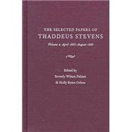 The Selected Papers of Thaddeus Stevens,9780822940524