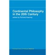 Continental Philosophy in the 20th Century: Routledge History of Philosophy Volume 8