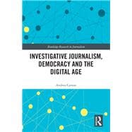 Investigative Journalism, Democracy and the Digital Age