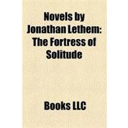 Novels by Jonathan Lethem : The Fortress of Solitude, Gun, with Occasional Music, Motherless Brooklyn, Amnesia Moon
