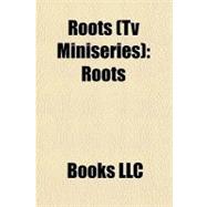 Roots (TV Miniseries): Roots: the Saga of an American Family, Roots: the Next Generations, Kunta Kinte, Roots: the Gift
