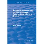 An Approach to Improving Decision-Making in Wetland Restoration and Creation: 0