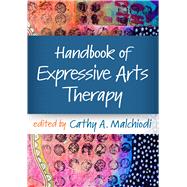 Handbook of Expressive Arts Therapy,9781462550524