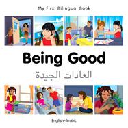 My First Bilingual Book–Being Good (English–Arabic)