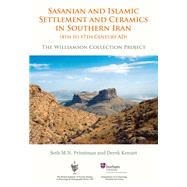 Sasanian and Islamic Settlement and Ceramics in Southern Iran (4th to 17th Century AD)