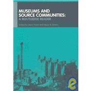 Museums and Source Communities: A Routledge Reader