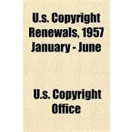 U.s. Copyright Renewals, 1957 January - June