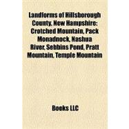 Landforms of Hillsborough County, New Hampshire : Crotched Mountain, Pack Monadnock, Nashua River, Sebbins Pond, Pratt Mountain, Temple Mountain