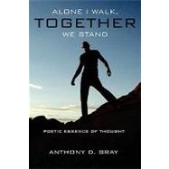 Alone I Walk, Together We Stand : Poetic Essence of Thought