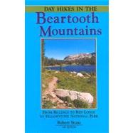 Day Hikes in the Beartooth Mountains : From Billings to Red Lodge to Yellowstone National Park