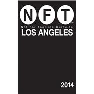 Not for Tourists 2014 Guide to Los Angeles