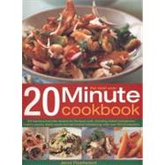 The Best Ever 20 Minute Cookbook 200 fabulous fuss-free recipes for the busy cook, with over 800 step-by-step photographs