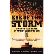 Eye of the Storm: Twenty-five Years in Action With the SAS