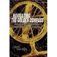 Navigating the Golden Compass : Religion, Science and Daemonology in Philip Pullman's His Dark Materials