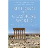 Building the Classical World Bauforschung as a Contemporary Approach