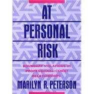 At Personal Risk Boundary Violations in Professional-Client Relationships
