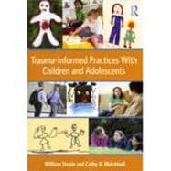 Trauma-Informed Practices With Children and Adolescents