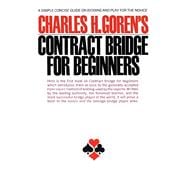 Contract Bridge for Beginners A Simple Concise Guide on Bidding and Play for the Novice