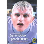 Contemporary Spanish Culture Television, Fashion, Art and Film