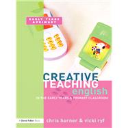 Creative Teaching: English in the Early Years and Primary Classroom