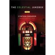 The Celestial Jukebox A Novel