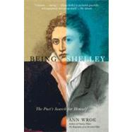 Being Shelley The Poet's Search for Himself