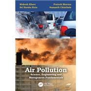 Air Pollution: Science, Engineering and Management Fundamentals