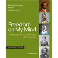Freedom on My Mind, Volume 1 A History of African Americans, with Documents