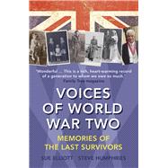 Voices of World War Two Memories of the Last Survivors