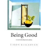 Being Good; An Introduction to Ethics