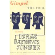 Gimpel the Fool; And Other Stories