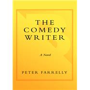 The Comedy Writer A Novel