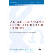 A Discourse Analysis of the Letter to the Hebrews The Relationship between Form and Meaning